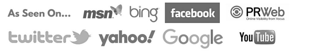 As seen on MSN, Bing, Facebook, PRWeb, Twitter, Yahoo, Google and YouTube
